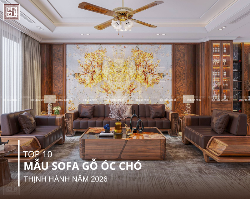 Top 10 mẫu Sofa gỗ óc chó thịnh hành năm 2026 