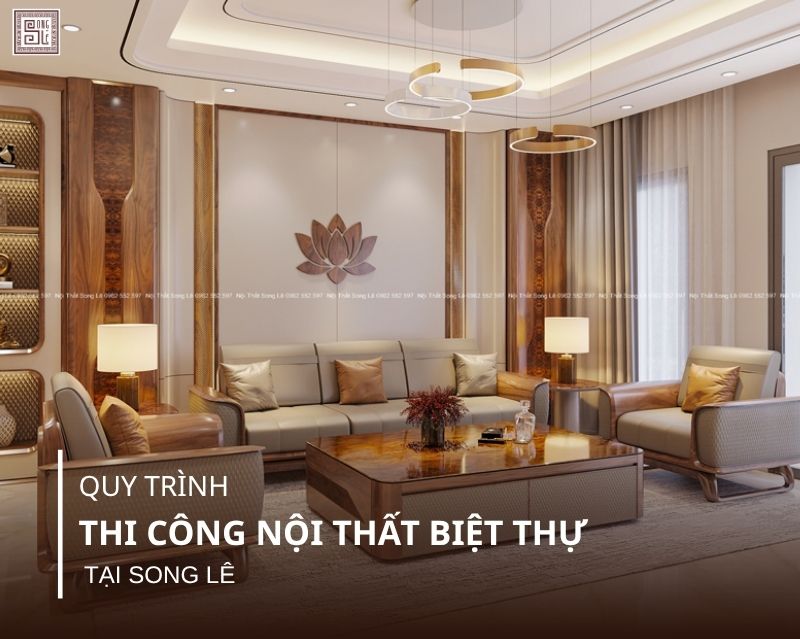 Quy trình thi công nội thất biệt thự gỗ óc chó độc bản tại Song Lê 