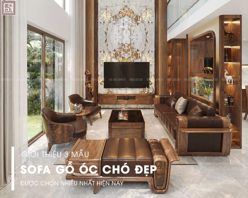 Giới thiệu 3 mẫu sofa gỗ óc chó đẹp được chọn nhiều nhất hiện nay