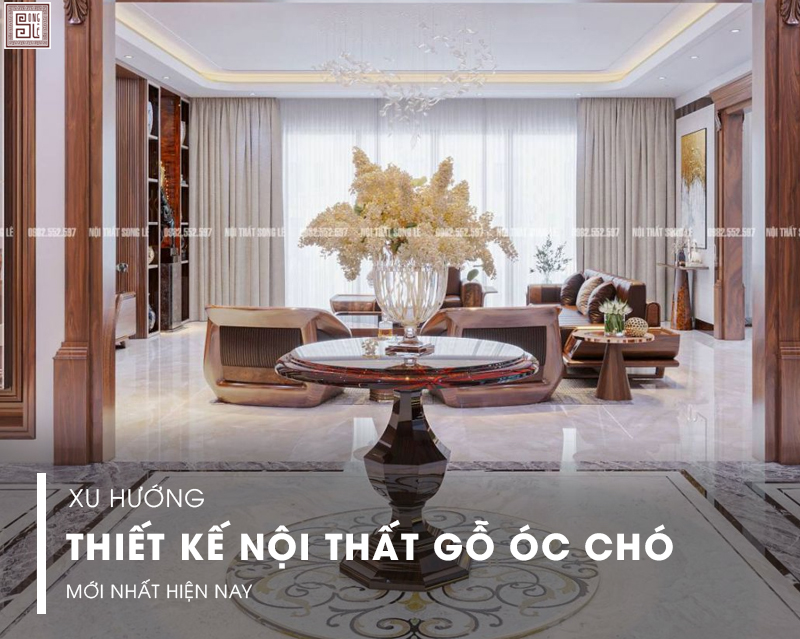 Xu hướng thiết kế nội thất gỗ óc chó Song Lê mới nhất hiện nay